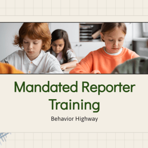 Mandated Reporter Training for California: A PowerPoint Training